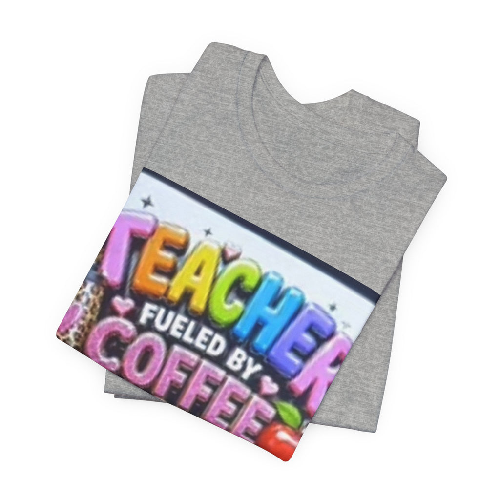 Teacher Fueled by Coffee & Passion T-Shirt
