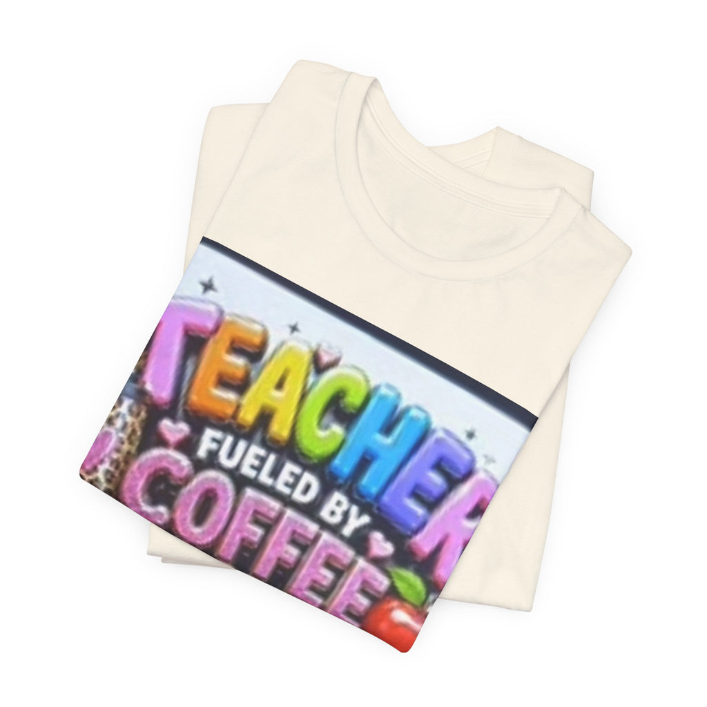 Teacher Fueled by Coffee & Passion T-Shirt