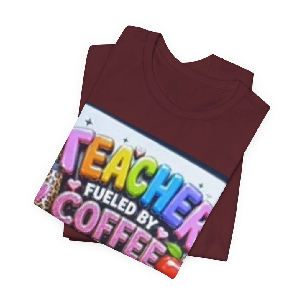 Teacher Fueled by Coffee & Passion T-Shirt