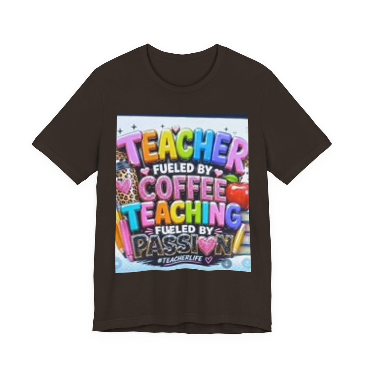 Teacher Fueled by Coffee & Passion T-Shirt