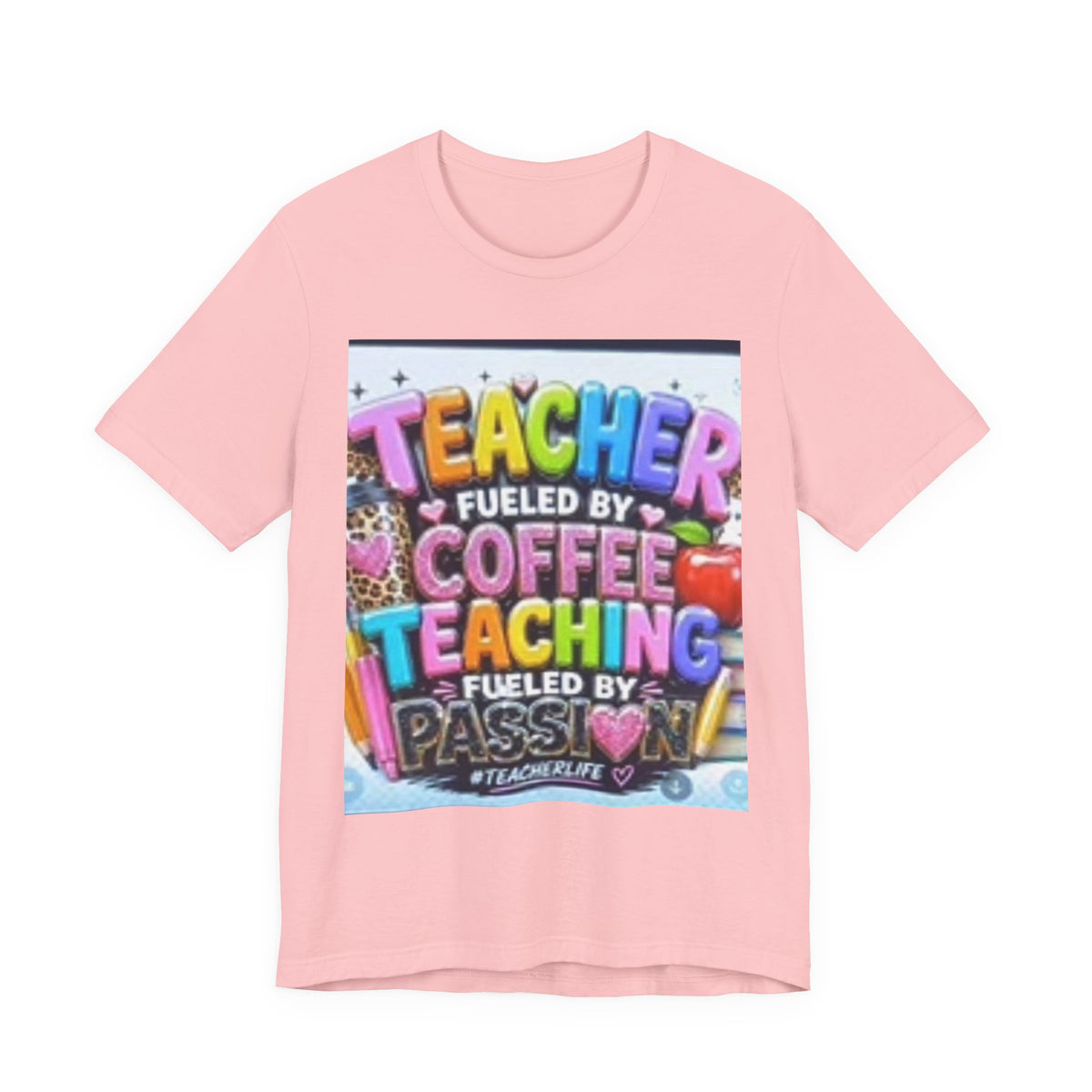 Teacher Fueled by Coffee & Passion T-Shirt