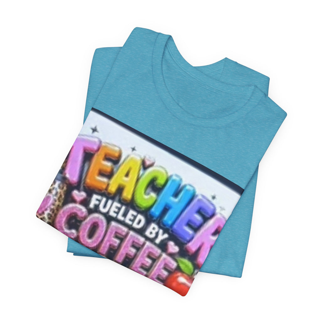 Teacher Fueled by Coffee & Passion T-Shirt
