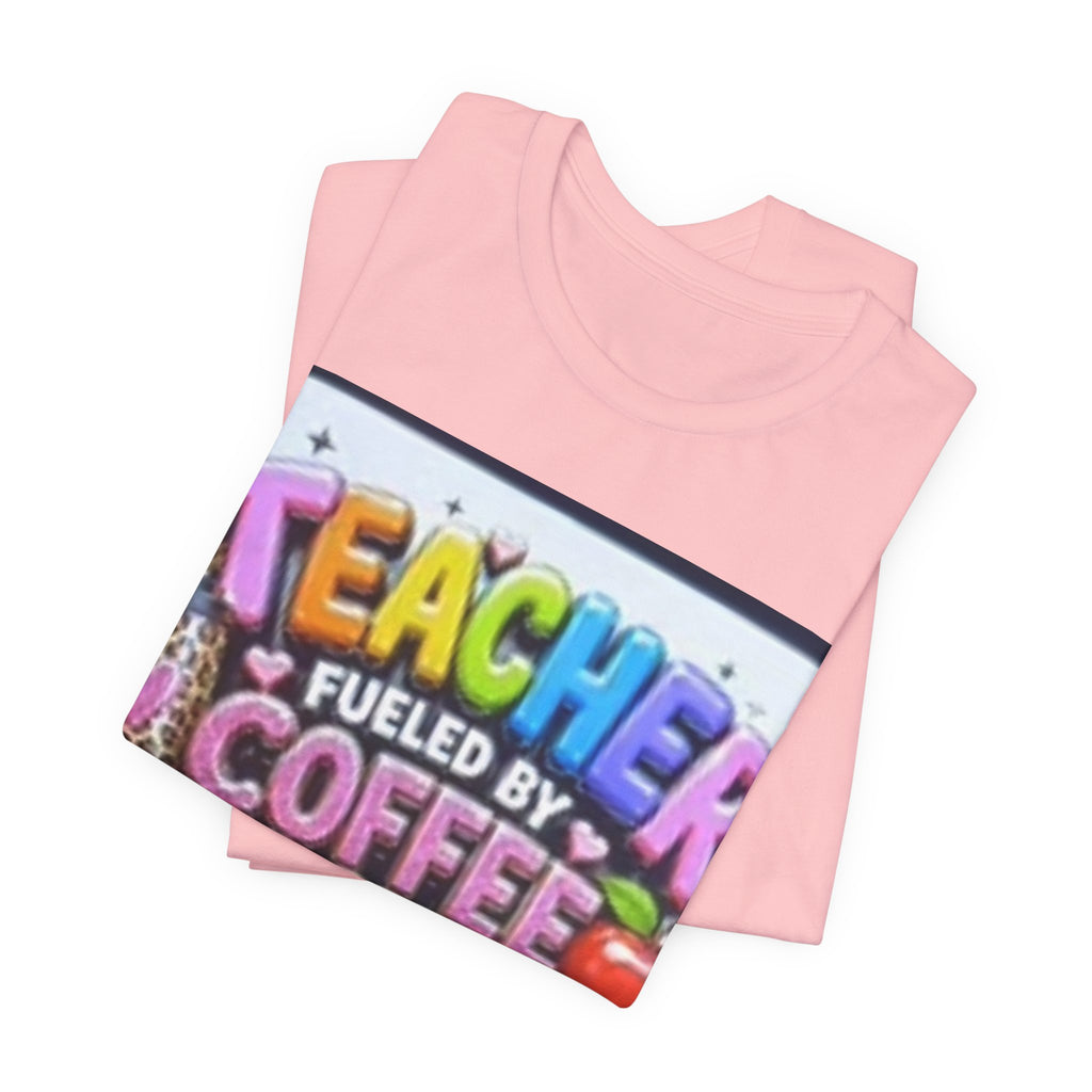 Teacher Fueled by Coffee & Passion T-Shirt