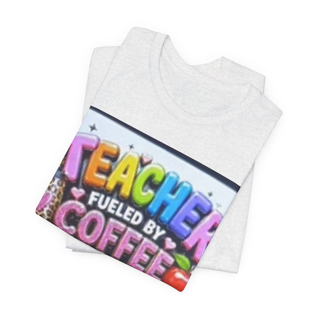 Teacher Fueled by Coffee & Passion T-Shirt