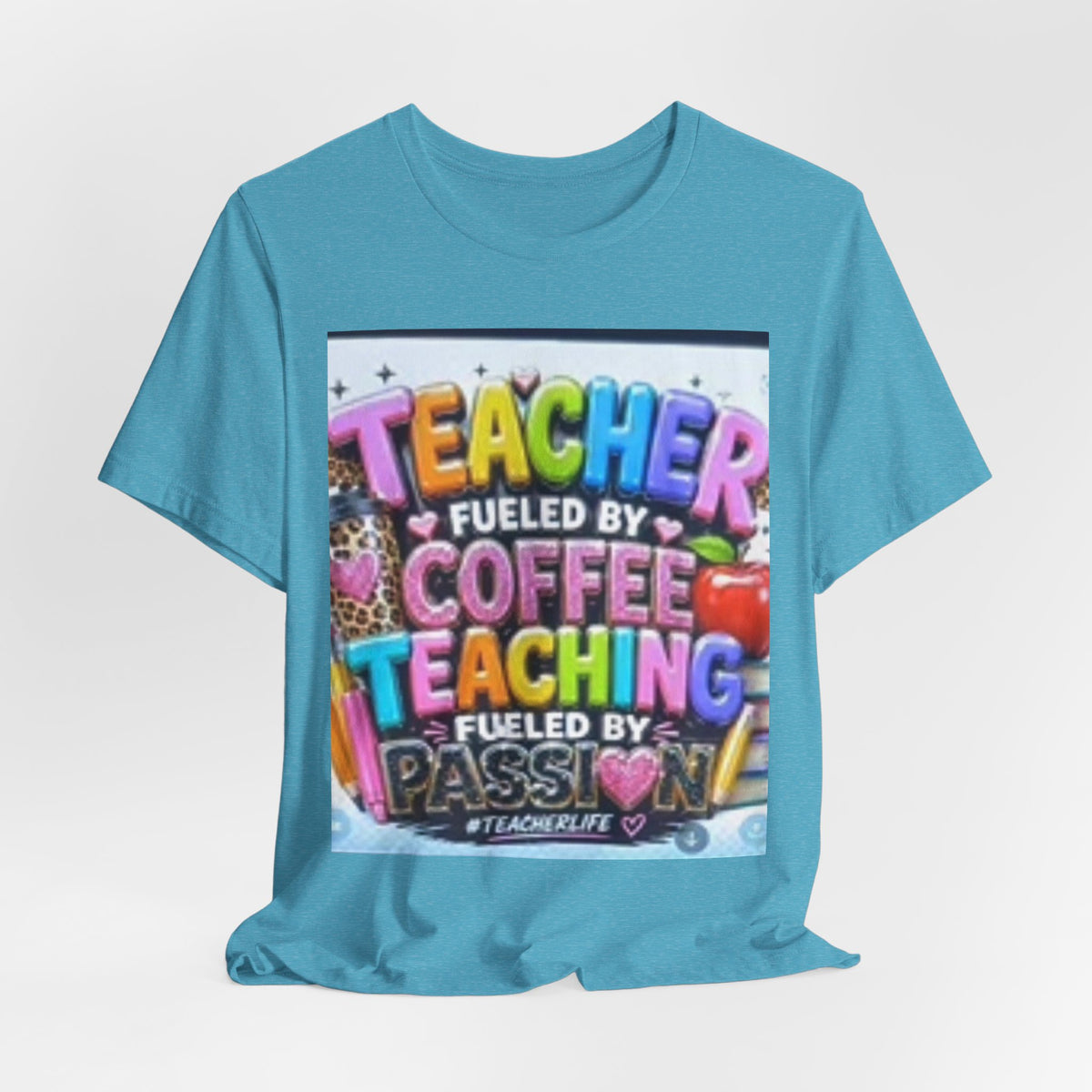 Teacher Fueled by Coffee & Passion T-Shirt