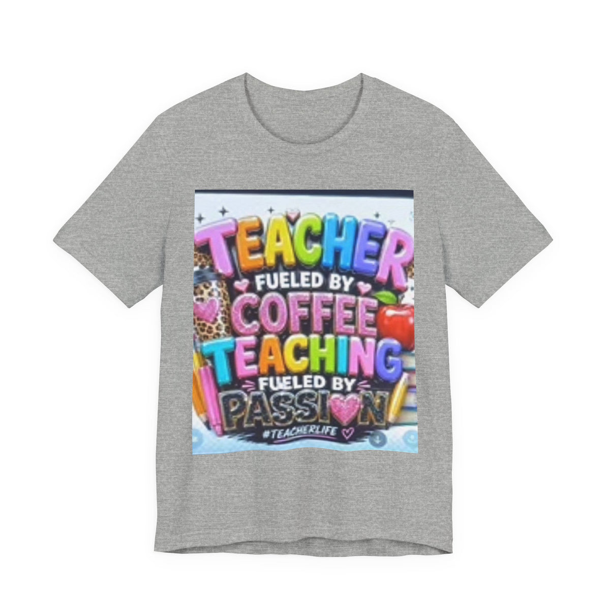 Teacher Fueled by Coffee & Passion T-Shirt