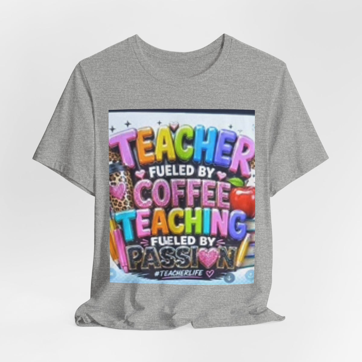 Teacher Fueled by Coffee & Passion T-Shirt