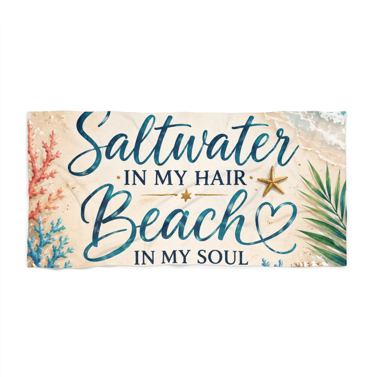 Beach Towel — "Saltwater in My Hair, Beach in My Soul" Tropical Coastal Towel