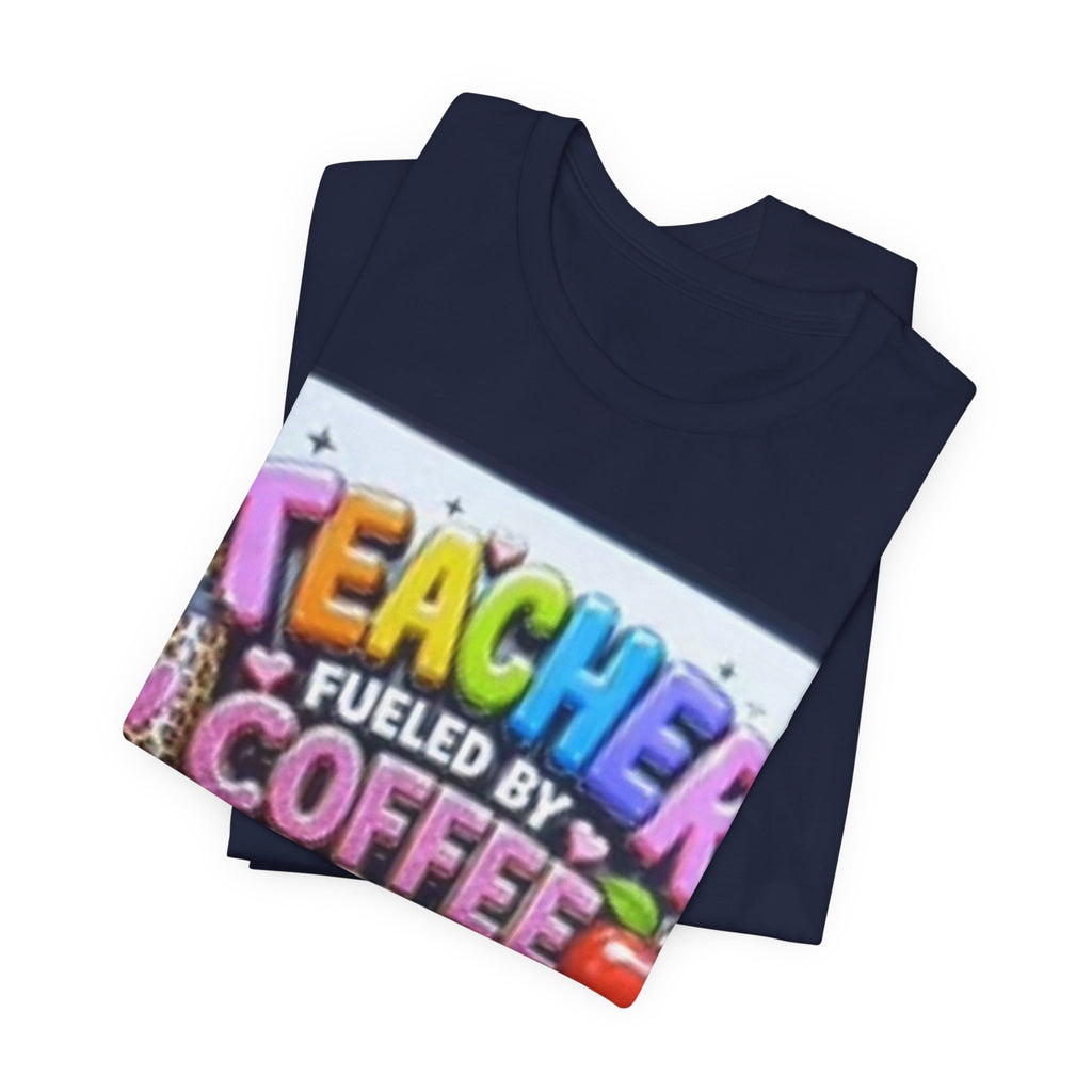 Teacher Fueled by Coffee & Passion T-Shirt
