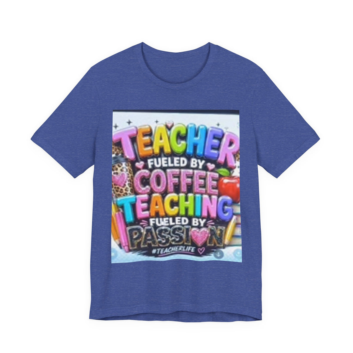 Teacher Fueled by Coffee & Passion T-Shirt
