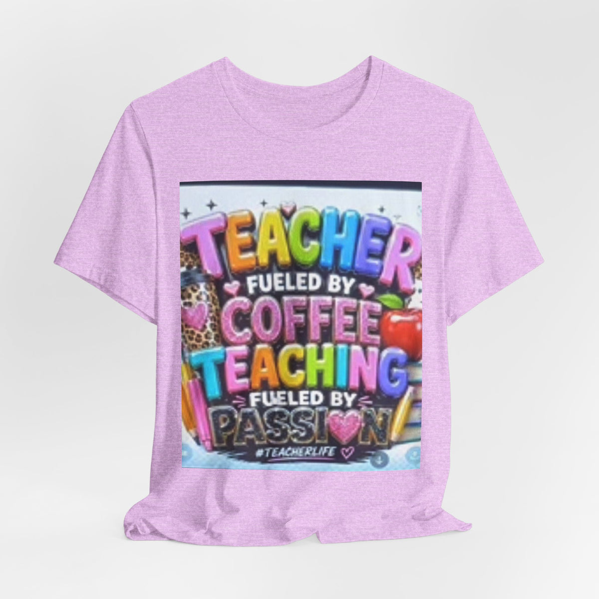 Teacher Fueled by Coffee & Passion T-Shirt