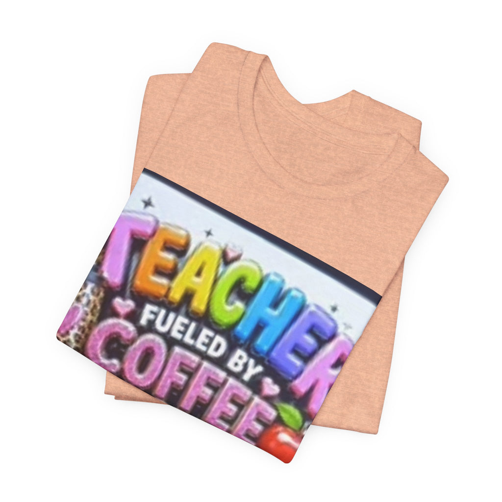 Teacher Fueled by Coffee & Passion T-Shirt