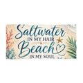 Beach Towel — "Saltwater in My Hair, Beach in My Soul" Tropical Coastal Towel