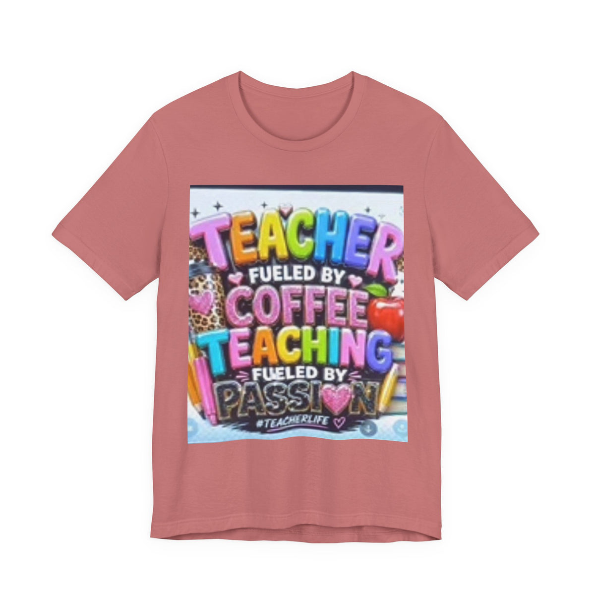 Teacher Fueled by Coffee & Passion T-Shirt