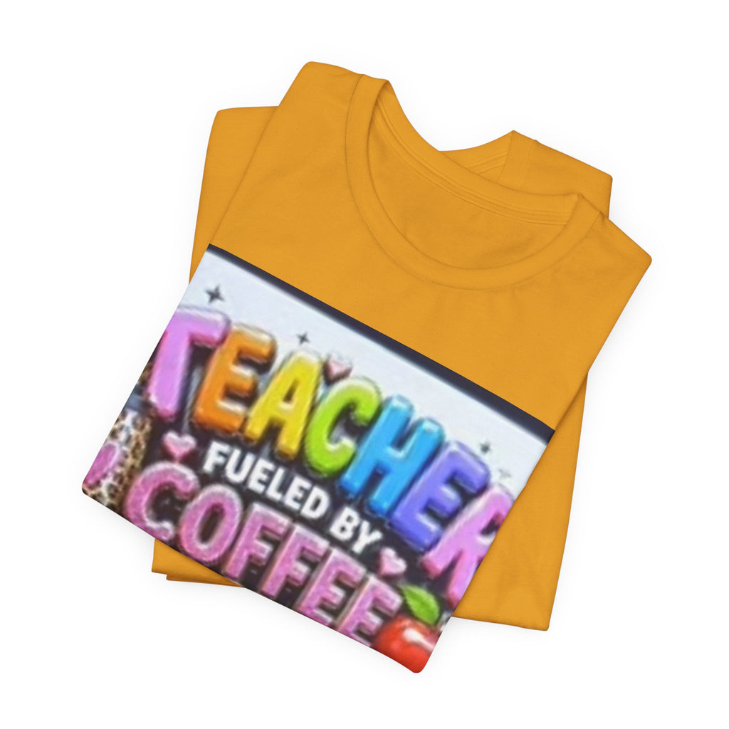 Teacher Fueled by Coffee & Passion T-Shirt