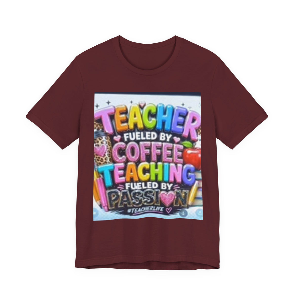 Teacher Fueled by Coffee & Passion T-Shirt