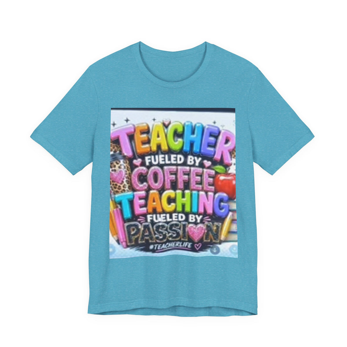 Teacher Fueled by Coffee & Passion T-Shirt
